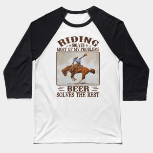 Horse Riding Solves Most Of My Problem Beer Solves The Rest Personalized Gift Baseball T-Shirt